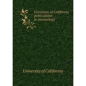 

Книга University of California publications in entomology