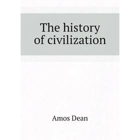 

Книга The history of civilization. Dean Amos