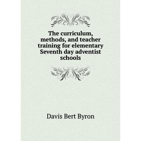 

Книга The curriculum, methods, and teacher training for elementary Seventh day adventist schools. Davis Be