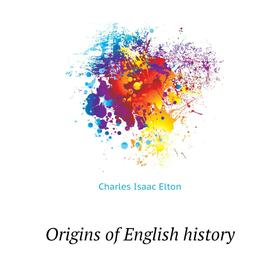 

Книга Origins of English history