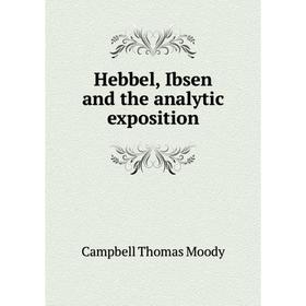 

Книга Hebbel, Ibsen and the analytic exposition