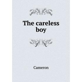 

Книга The careless boy. Cameron