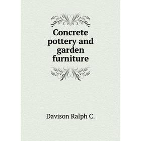 

Книга Concrete pottery and garden furniture