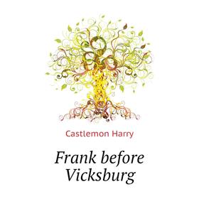 

Книга Frank before Vicksburg