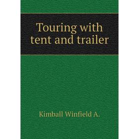 

Книга Touring with tent and trailer