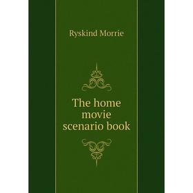 

Книга The home movie scenario book