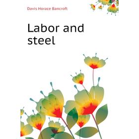 

Книга Labor and steel