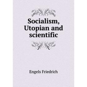 

Книга Socialism, Utopian and scientific. Engels Friedrich
