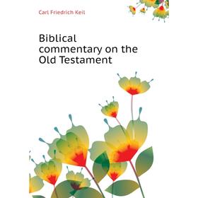 

Книга Biblical commentary on the Old Testament