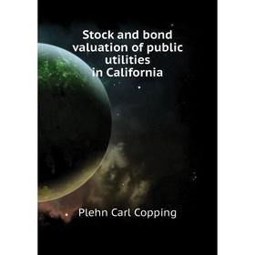 

Книга Stock and bond valuation of public utilities in California. Plehn Carl Copping