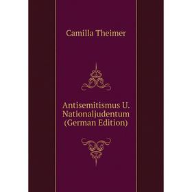 

Книга Antisemitismus U. Nationaljudentum (German Edition)