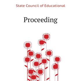 

Книга Proceeding. State Council of Educational