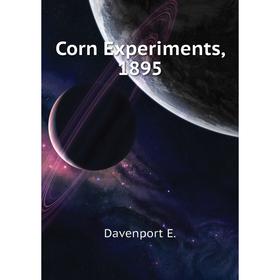 

Книга Corn Experiments, 1895