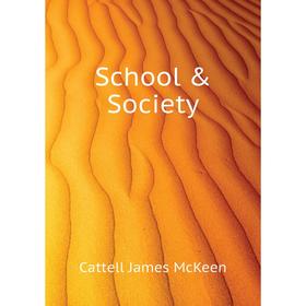 

Книга School & Society. Cattell James McKeen