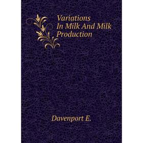 

Книга Variations In Milk And Milk Production