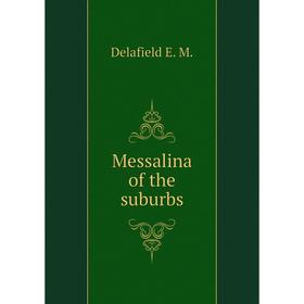 

Книга Messalina of the suburbs