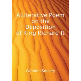 

Книга Alliterative Poem on the Deposition of King Richard II