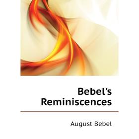 

Книга Bebel's Reminiscences