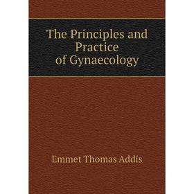 

Книга The Principles and Practice of Gynaecology