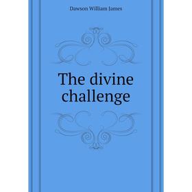 

Книга The divine challenge. Dawson William James