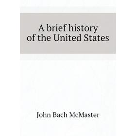 

Книга A brief history of the United States