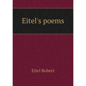 

Книга Eitel's poems
