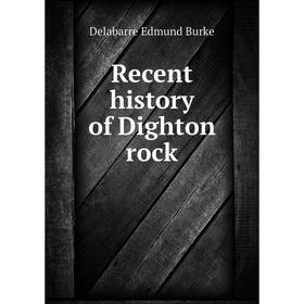 

Книга Recent history of Dighton rock. Delabarre Edmund Burke