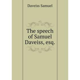 

Книга The speech of Samuel Daveiss