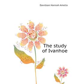 

Книга The study of Ivanhoe