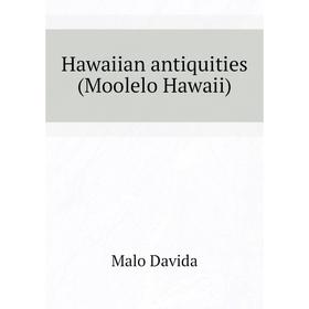 

Книга Hawaiian antiquities (Moolelo Hawaii)
