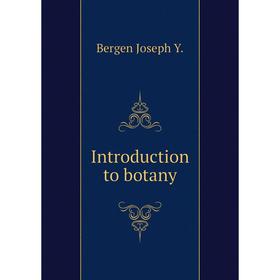 

Книга Introduction to botany