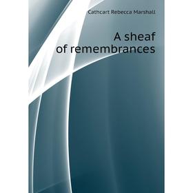 

Книга A sheaf of remembrances