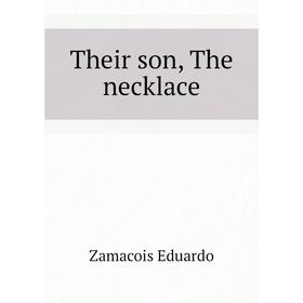 

Книга Their son, The necklace