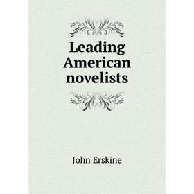 

Книга Leading American novelists