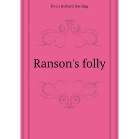 

Книга Ranson's folly. Davis Richard Harding