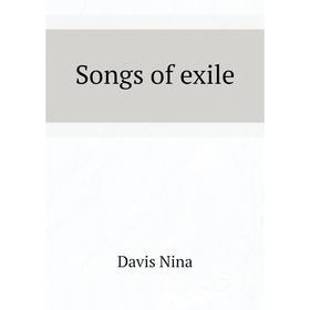 

Книга Songs of exile. Davis Nina