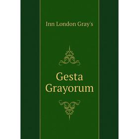 

Книга Gesta Grayorum