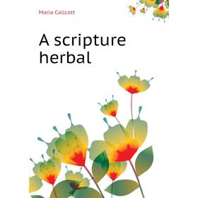 

Книга A scripture herbal
