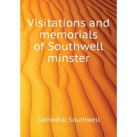 

Книга Visitations and memorials of Southwell minster