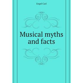 

Книга Musical myths and facts