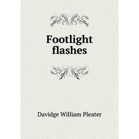 

Книга Footlight flashes