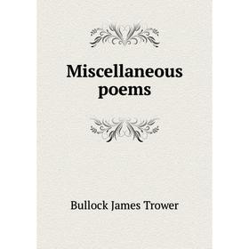 

Книга Miscellaneous poems