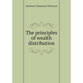 

Книга The principles of wealth distribution