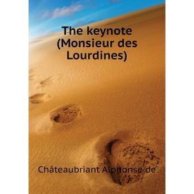 

Книга The keynote (Monsieur des Lourdines)