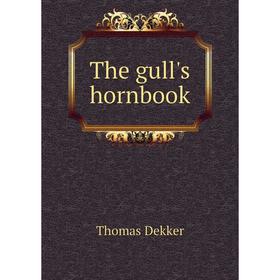 

Книга The gull's hornbook. Thomas Dekker