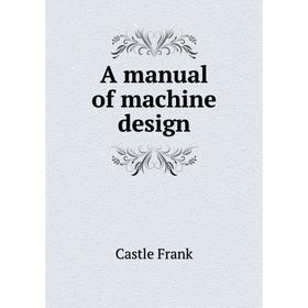 

Книга A manual of machine design