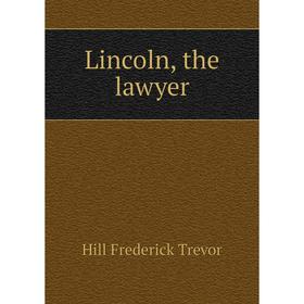 

Книга Lincoln, the lawyer
