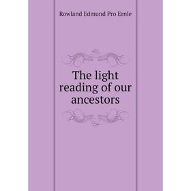 

Книга The light reading of our ancestors