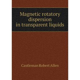 

Книга Magnetic rotatory dispersion in transparent liquids