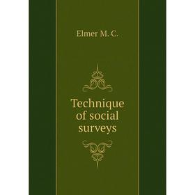 

Книга Technique of social surveys. Elmer M. C.